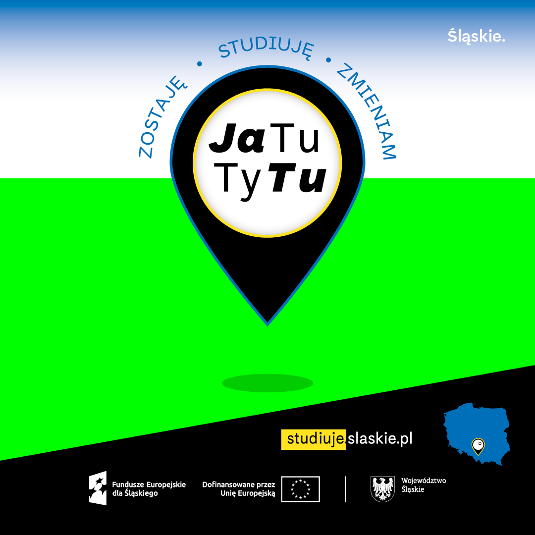 Grafika z pinezką lokalizacyjną z napisem Ja Tu Ty Tu i napisem ZOSTAJĘ - STUDIUJĘ - ZMIENIAM nad nią. U dołu znajdują się logotypy UE i samorządu oraz strona studiujeslaskie.pl na czarnym banerze.