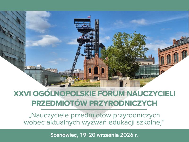 Nowoczesny baner konferencyjny przedstawiający zabytkowe budynki z cegły, wieżę kopalnianą i zieleń, promujący 26. Ogólnopolskie Forum Nauczycieli Przedmiotów Ścisłych w Sosnowcu, które odbędzie się w dniach 19–20 września 2026 r.